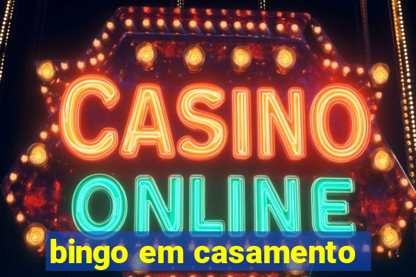 bingo em casamento